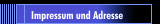 Impressum und Adresse